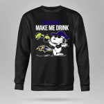 Ravens Make Me Drink Snoopy Baltimore Football Fan 9 Sweatshirt