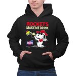 Rockets Make Me Drink Snoopy For Houston Rockets Fans 2 Hoodie
