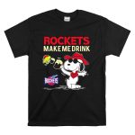 Rockets Make Me Drink Snoopy For Houston Rockets Fans T Shirt 6