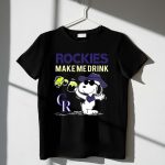Rockies Make Me Drink Cr Snoopy Colorado Rockies Fans 1 T Shirt.jpg