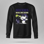 Rockies Make Me Drink Cr Snoopy Colorado Rockies Fans 9 Sweatshirt.jpg