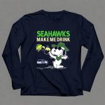 Seattle Seahawks Make Me Drink Snoopy Fan Celebration 6 Long Sleeves