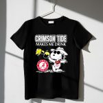 Snoopy Alabama Crimson Tide Makes Me Drink 1 T Shirt