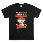 Snoopy And Charlie Brown All I Need Today Is A Little Bit Of Chicago Bears And Jesus T Shirt 6