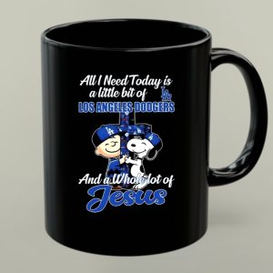 Snoopy And Charlie Brown All I Need Today Is A Little Bit Of Dodgers And Jesus 1 mug 1.jpg
