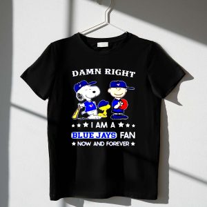 Snoopy And Friends Damn Right I Am A Toronto Blue Jays Fan Now And Forever 1 T Shirt.jpg