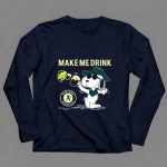 Snoopy Athletics Make Me Drink Oakland As Fans Baseball 6 Long Sleeves.jpg
