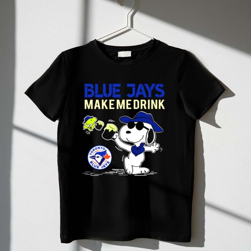 Snoopy Blue Jays Make Me Drink Toronto Blue Jays Fans 1 T Shirt.jpg