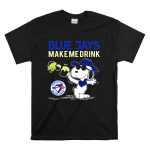 Snoopy Blue Jays Make Me Drink Toronto Blue Jays Fans T Shirt 6.jpg