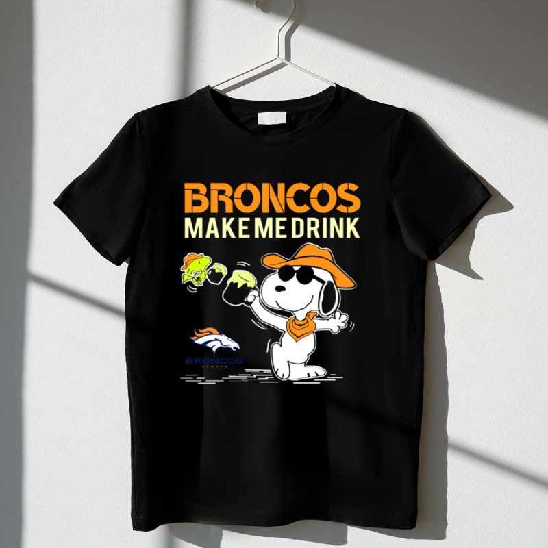 Snoopy Broncos Make Me Drink Denver Broncos Fans 1 T Shirt