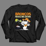 Snoopy Broncos Make Me Drink Denver Broncos Fans 4 Long Sleeves