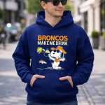 Snoopy Broncos Make Me Drink Denver Broncos Fans 8 Hoodie