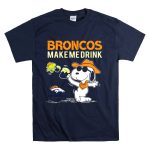 Snoopy Broncos Make Me Drink Denver Broncos Fans T Shirt 7