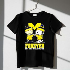 Snoopy Charlie Brown Michigan Wolverines forever not just when we win 1 T Shirt.jpg