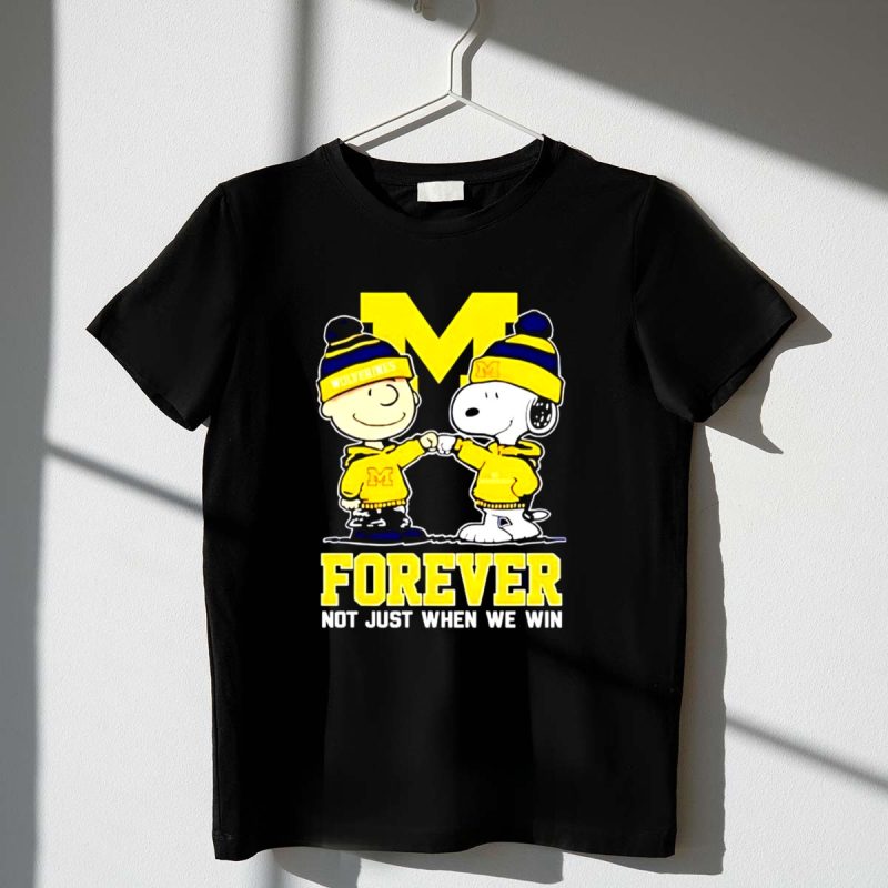 Snoopy Charlie Brown Michigan Wolverines Forever Not Just When We Win 1 T Shirt.jpg