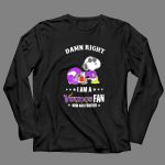 Snoopy Damn Right I Am a Vikings Fan Now and Forever 4 Long Sleeves