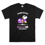 Snoopy Damn Right I Am a Vikings Fan Now and Forever T Shirt 6