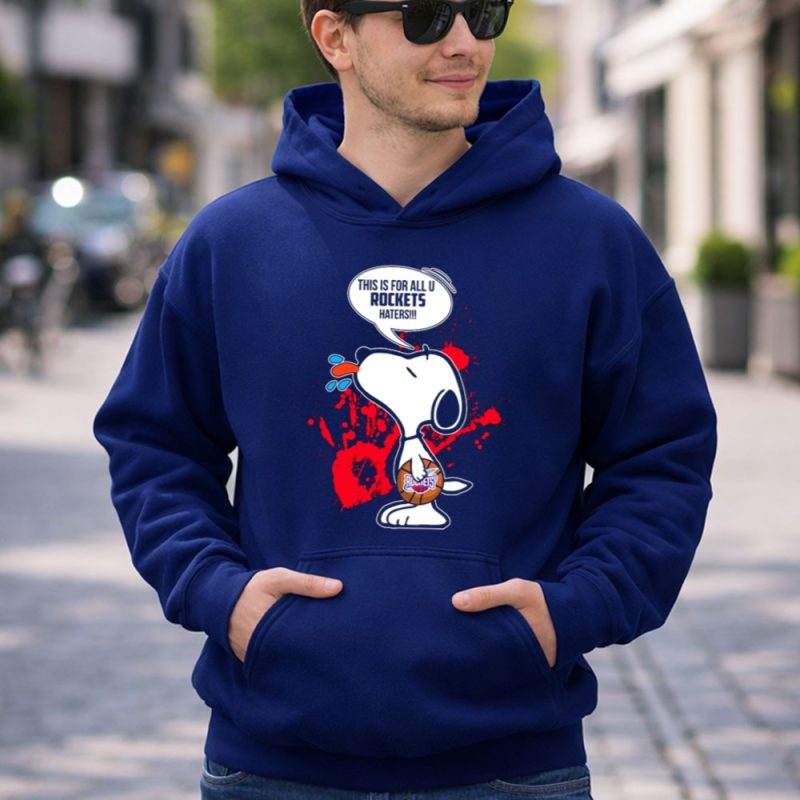 Snoopy Declares This Is For All U Rockets Haters With Houston Rockets Basketball Splash 9 Hoodie