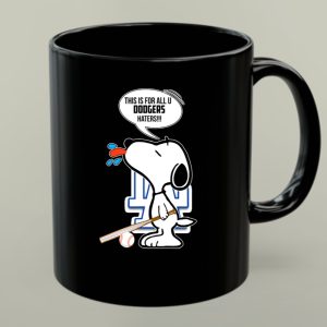 Snoopy Dodgers Fans This Is For All U Dodgers Haters 1 mug 1.jpg