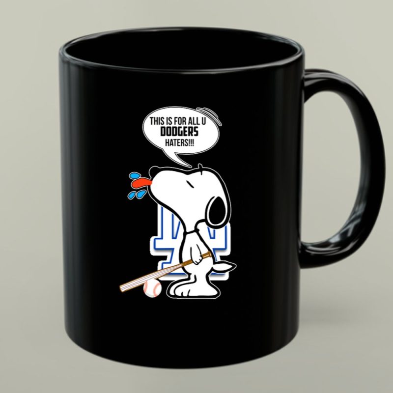 Snoopy Dodgers Fans This Is For All U Dodgers Haters 1 Mug 1.Jpg