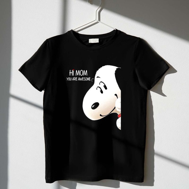 Snoopy Hi Mom You Are Awesome Funny 1 T Shirt