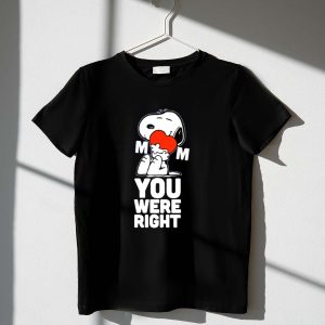 Snoopy Hugging Heart Mom You Were Right 1 T Shirt