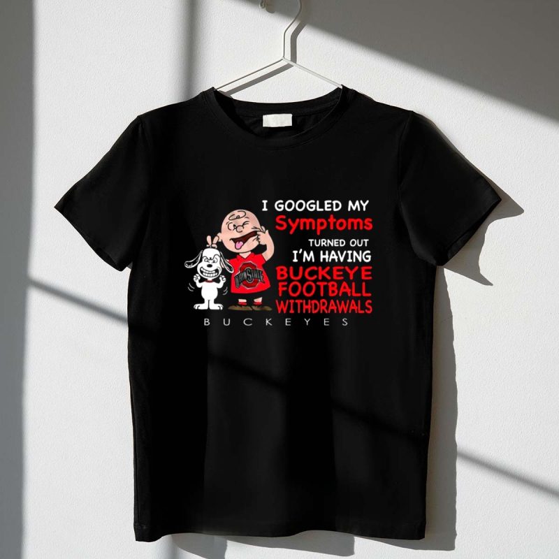 Snoopy I Googled My Symptoms Turned Out Im Having Buckeyes 1 T Shirt 1