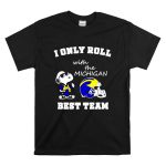 Snoopy I only roll with the Michigan Wolverines best team T Shirt 6.jpg