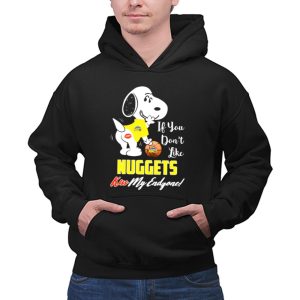 Snoopy If You Dont Like Nuggets Kiss My Endzone Denver Nuggets Basketball Fan 2 Hoodie