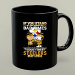 Snoopy If You Stand By Them The Bad Times You Deserve To Be 1 mug.jpg