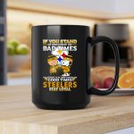 Snoopy If You Stand By Them The Bad Times You Deserve To Be 2 mug.jpg