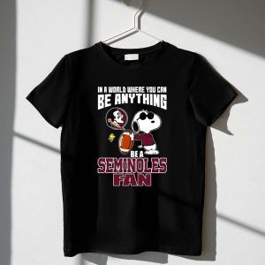 Snoopy In A World Where You Can Be Anything Be A Seminoles Fan 1 T Shirt.jpg