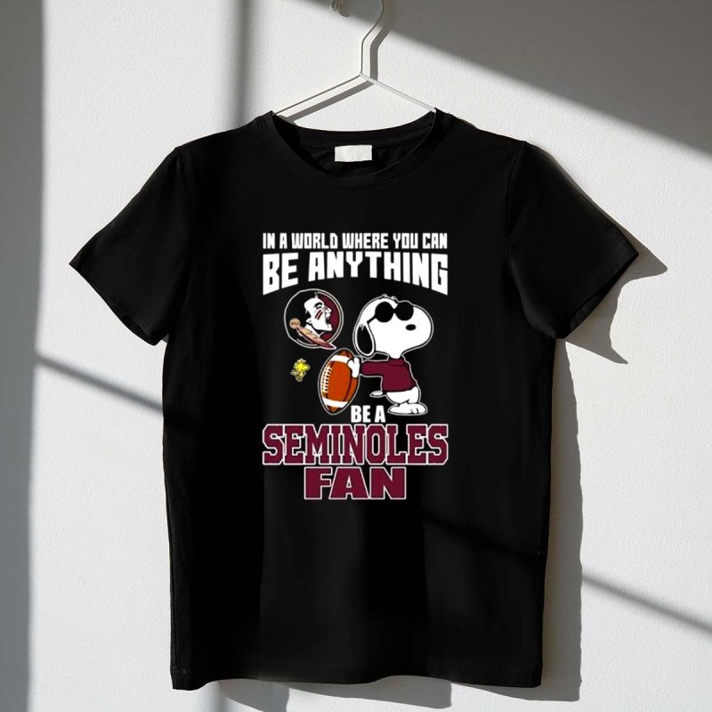 Snoopy In A World Where You Can Be Anything Be A Seminoles Fan 1 T Shirt.jpg