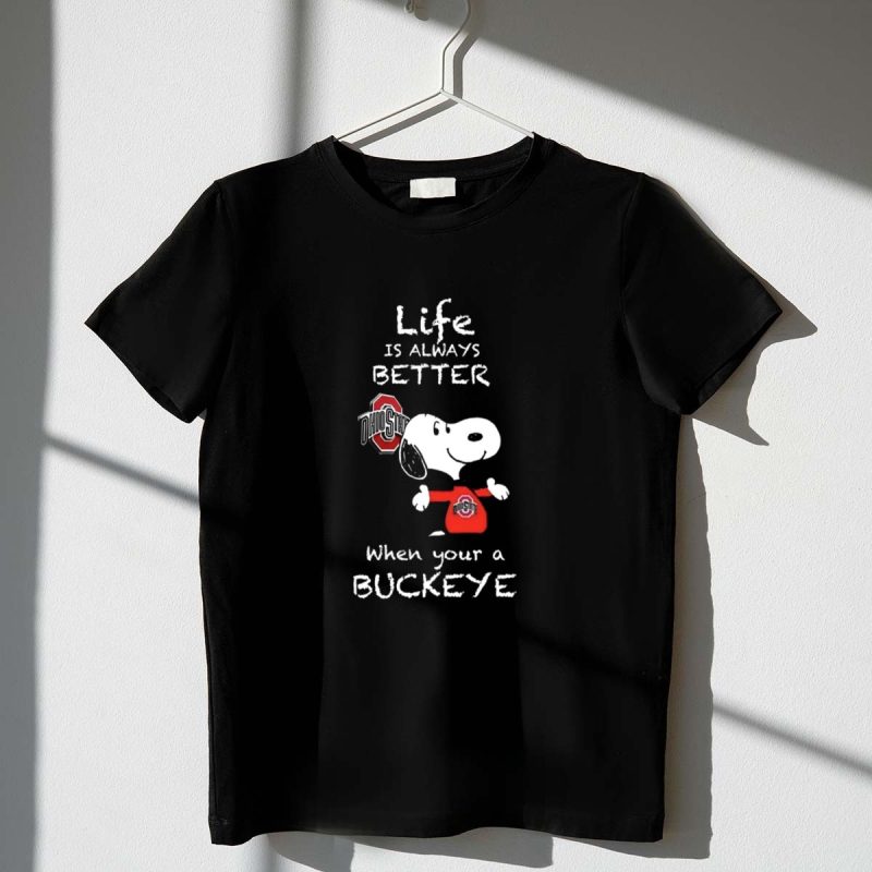 Snoopy Life Is Always Better When Your A Buckeyes 1 T Shirt 1
