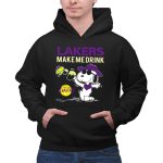 Snoopy Los Angeles Lakers Make Me Drink 2 Hoodie