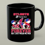 Snoopy Peanuts Atlanta Braves Forever Not Just When We Win 1 mug.jpg