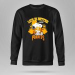 Snoopy Peanuts life is better with Pittsburgh Pirates 9 Sweatshirt.jpg