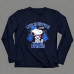 Snoopy Peanuts life is better with Toronto Blue Jays 6 Long Sleeves.jpg