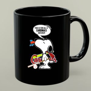 Snoopy St Louis Cardinals Fans For All You Haters 1 mug.jpg