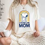 Snoopy Strong Like Mom Retro Rainbow Celebrating Motherhood T Shirt 7