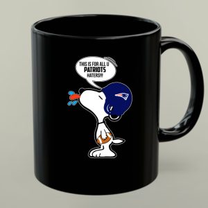 Snoopy This Is For All U Patriots Haters New England Patriots Fans 1 mug.jpg