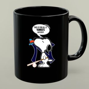 Snoopy This Is For All U Yankees Haters New York Yankees Fans 1 mug.jpg