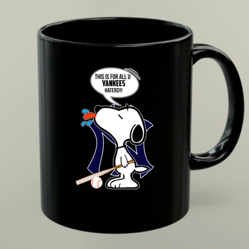 Snoopy This Is For All U Yankees Haters New York Yankees Fans 1 Mug.jpg