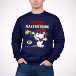 Snoopy With Beer Packers Make Me Drink Green Bay Packers 3 Sweatshirt