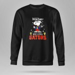 Snoopy Woodstock Florida Gators Just A Teacher 9 Sweatshirt.jpg