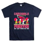 Snoopy and Charlie Brown Arizona Cardinals forever not just when we win T Shirt 7