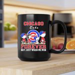 Snoopy and Charlie Brown Chicago Cubs baseball forever not just when we win 2 mug.jpg