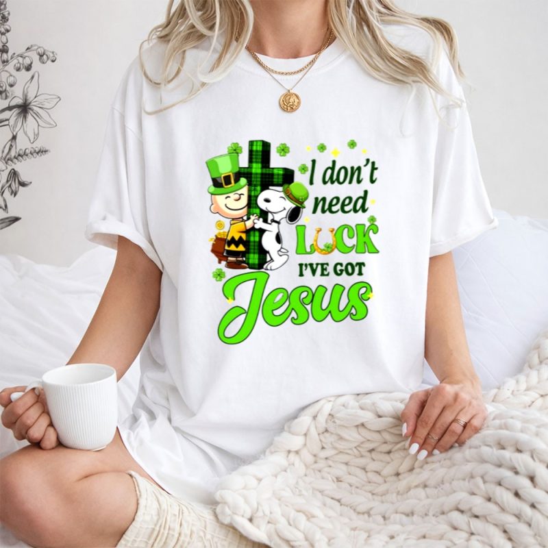 Snoopy And Charlie Brown I Dont Need Lucky Ive Got Jesus 1 T Shirt