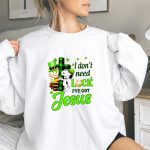 Snoopy and Charlie Brown I Dont Need Lucky Ive Got Jesus 9 Sweatshirt