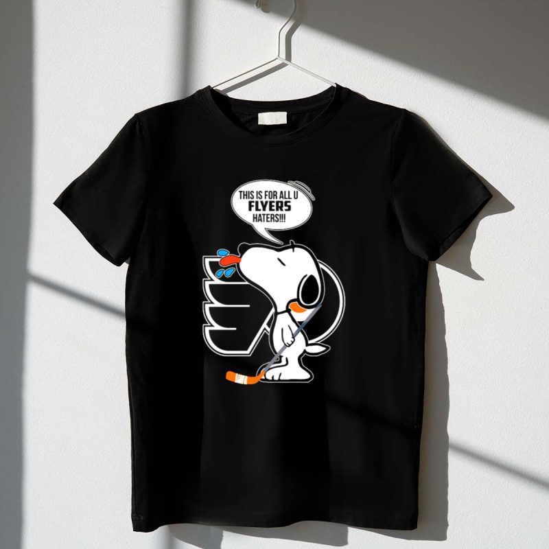 Snoopy And Philadelphia Flyers Fans This Is For All U Flyers Haters 1 T Shirt